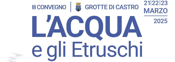 Grotte di Castro: L’acqua e gli Etruschi. Novità dal territorio e progetti di valorizzazione