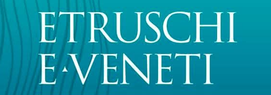 Venezia – Palazzo Ducale: Etruschi e Veneti. Acque, culti e santuari