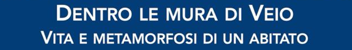 Formello: presentazione del volume “Riordinare il passato e rivelare il presente. Dentro le mura di Veio – Vita e metamorfosi di un abitato”