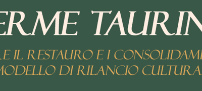 Le Terme Taurine di Civitavecchia, oltre il restauro e i consolidamenti, un modello di rilancio culturale